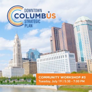 If you’ve been following along with the progress of the 2022 Downtown Strategic Plan, you won’t want to miss this key milestone!

Join us on Tuesday, July 19 at 5:30 pm at @COSIscience to weigh in on the strategies that will make the most impact as we strive to create a more equitable, vibrant and walkable #DowntownColumbus.

Community Workshop #3
Tuesday, July 19 | 5:30 pm
COSI, 333 W Broad Street 
Register to attend at the link in our bio.